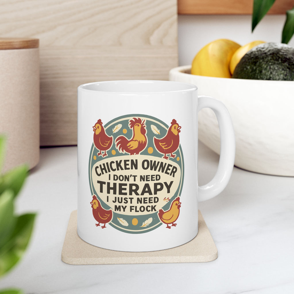 Funny " I Just Need My Flock" - Chicken Owner Gift Mug