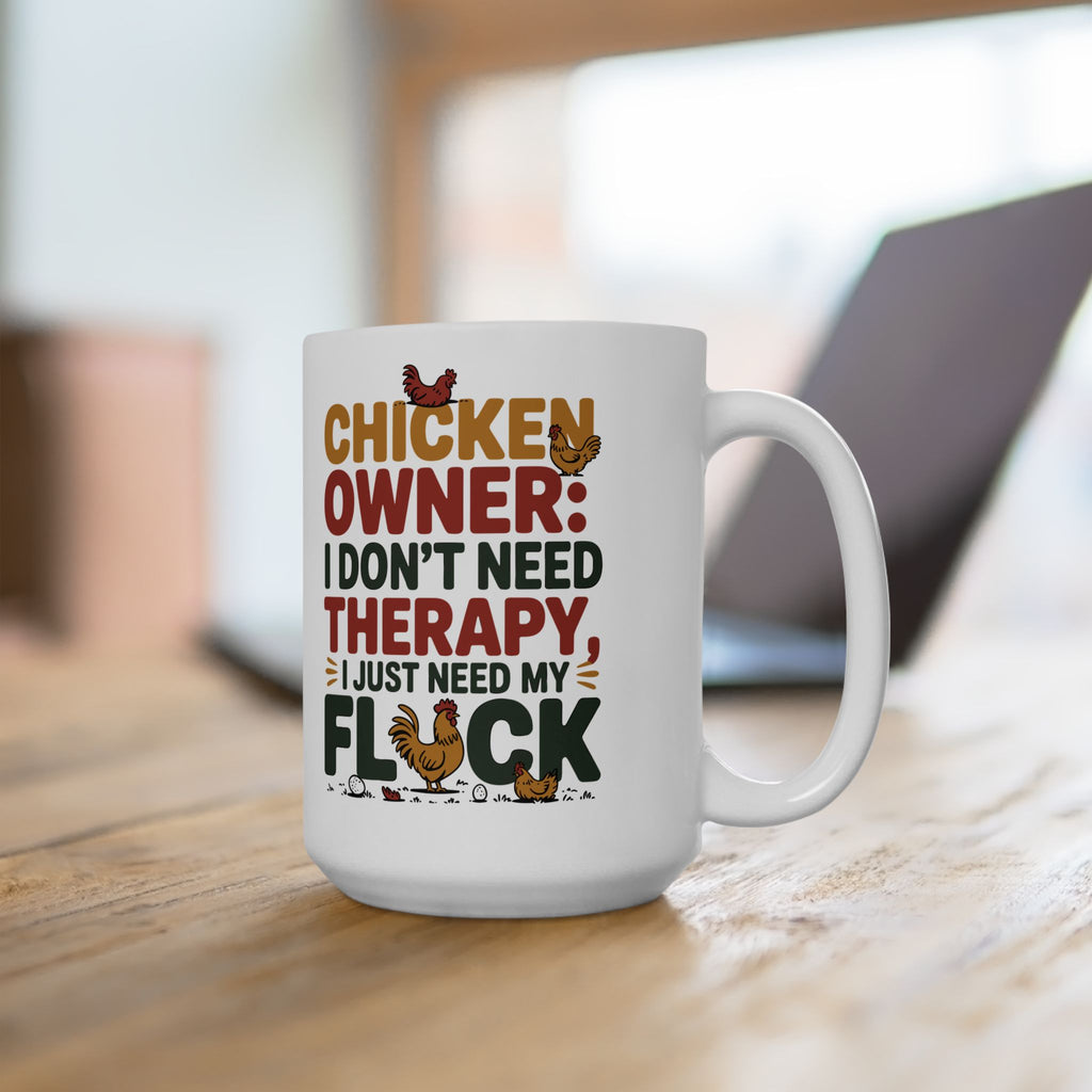 Funny " I Just Need My Flock" Chicken Owner Gift Mug