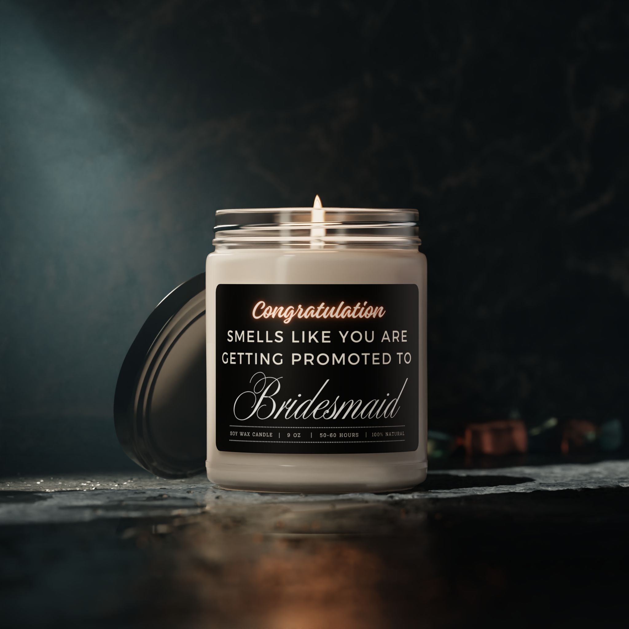 Bridesmaid Proposal Gift - Smells Like You Are Getting Promoted - Scented Soy Candle