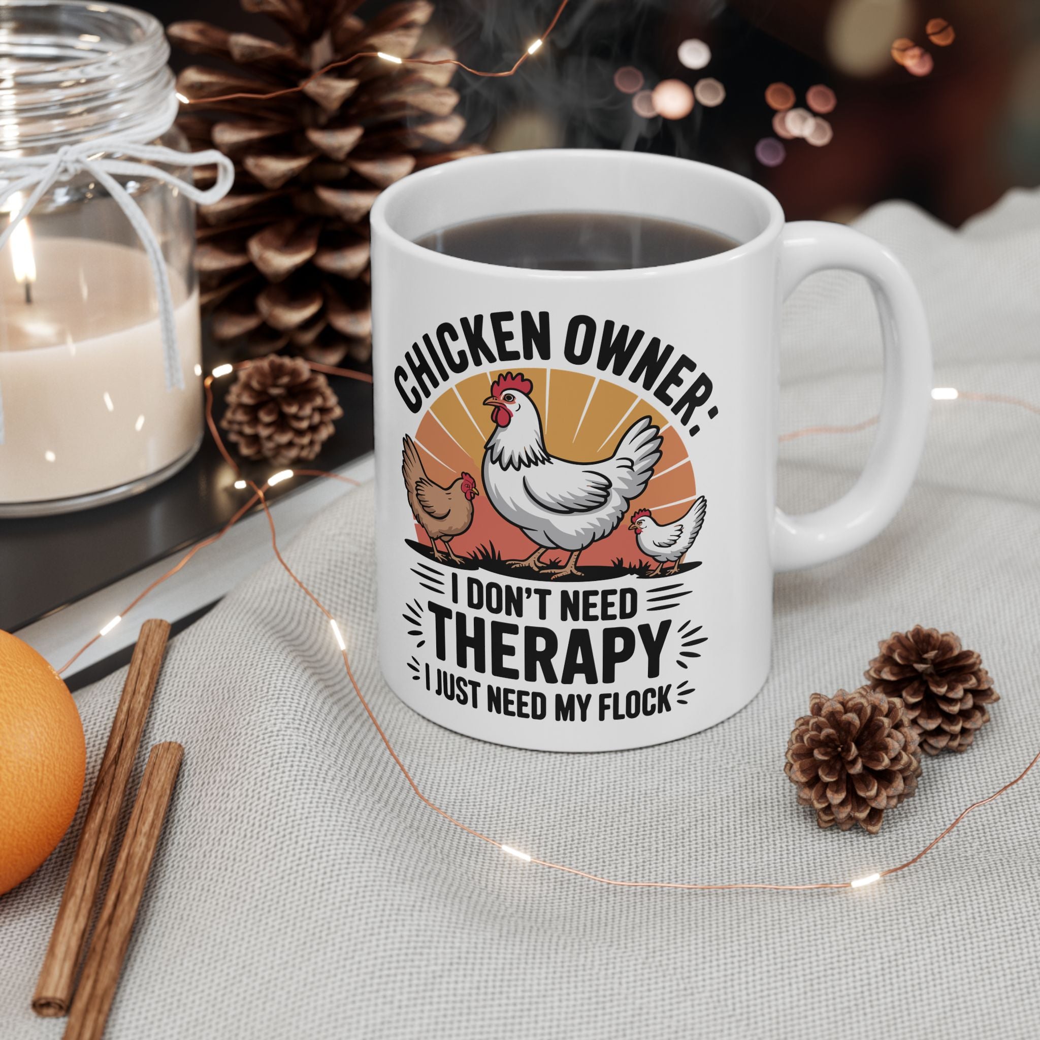 Funny " I Just Need My Flock" Chicken Owner Gift Mug