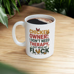 Funny " I Just Need My Flock" Chicken Owner Gift Mug