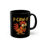 F-CAW-F Rooster Coffee Cup - Funny Rooster Gift for Family & Friends