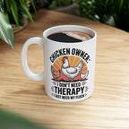 Funny " I Just Need My Flock" Chicken Owner Gift Mug