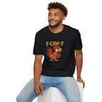 F-Caw-F Funny T-Shirt