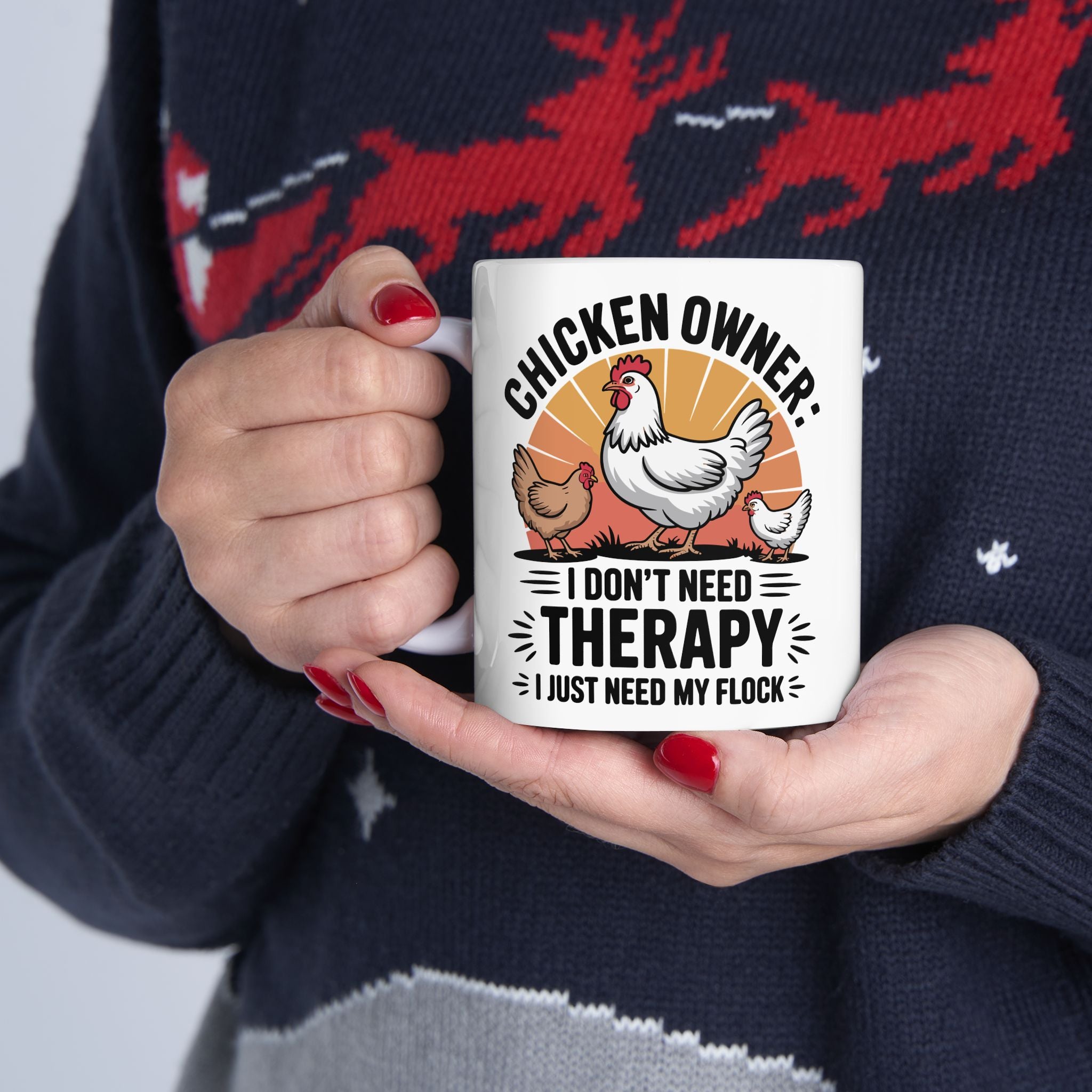 Funny " I Just Need My Flock" Chicken Owner Gift Mug