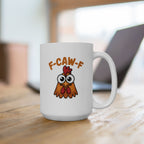 F-Caw-F - Crazy Chicken - Ceramic Mug