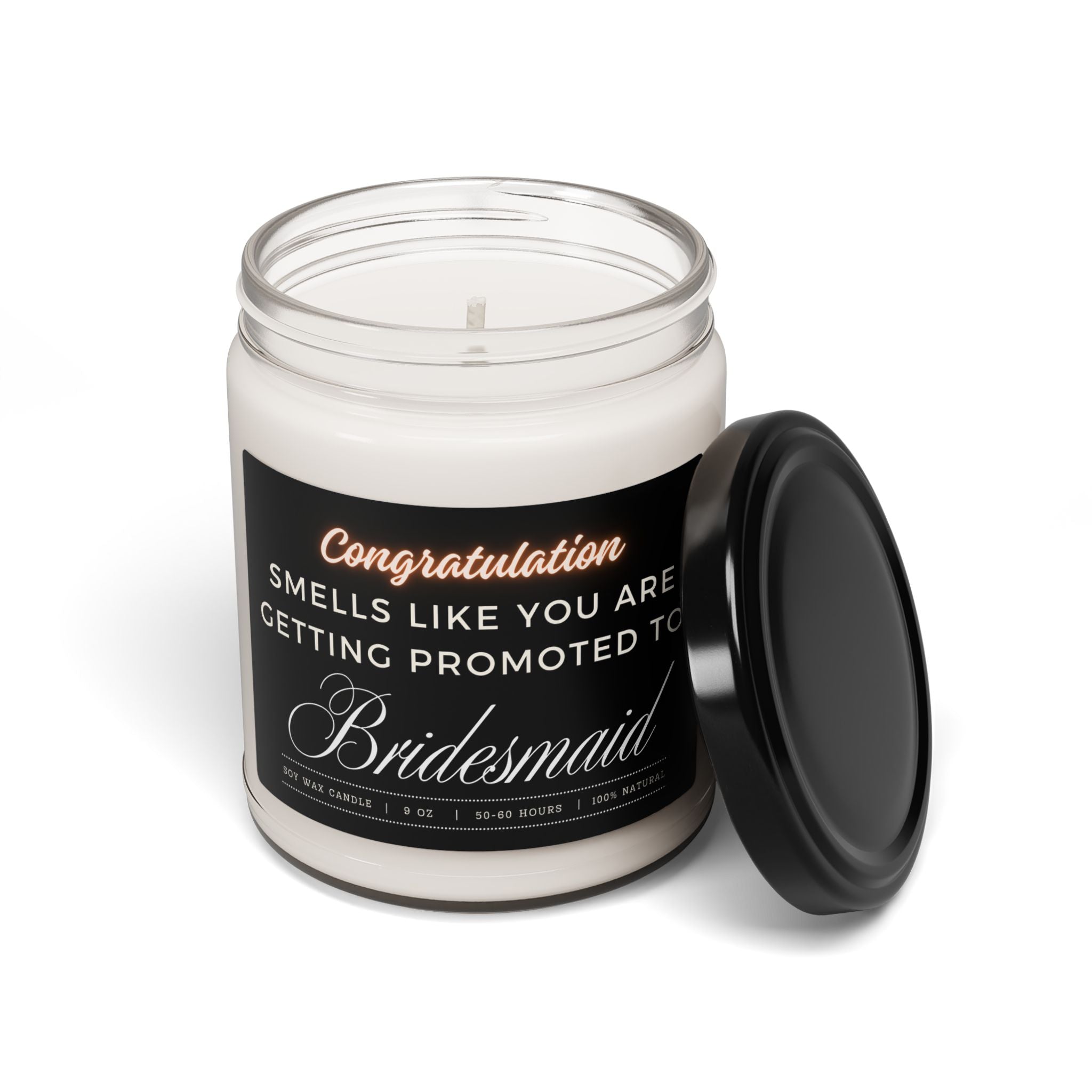 Bridesmaid Proposal Gift - Smells Like You Are Getting Promoted - Scented Soy Candle