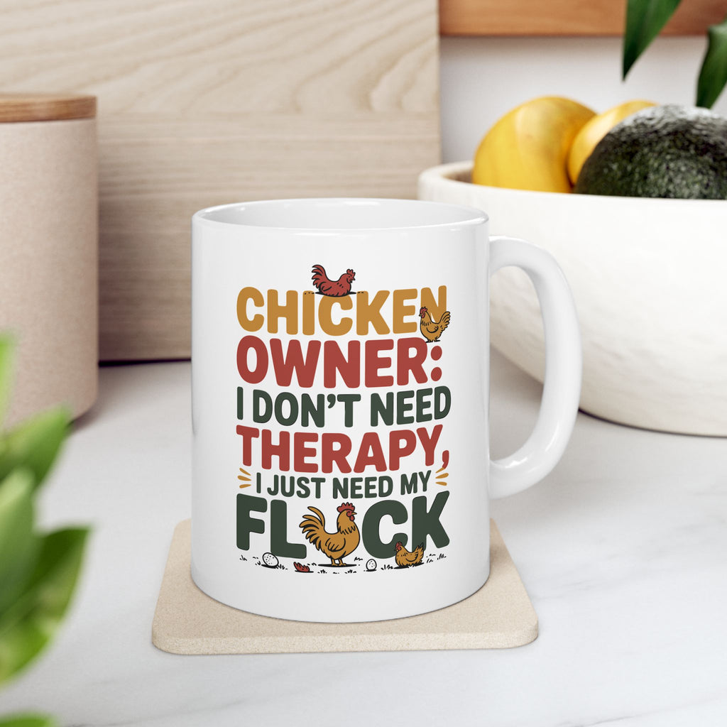 Funny " I Just Need My Flock" Chicken Owner Gift Mug