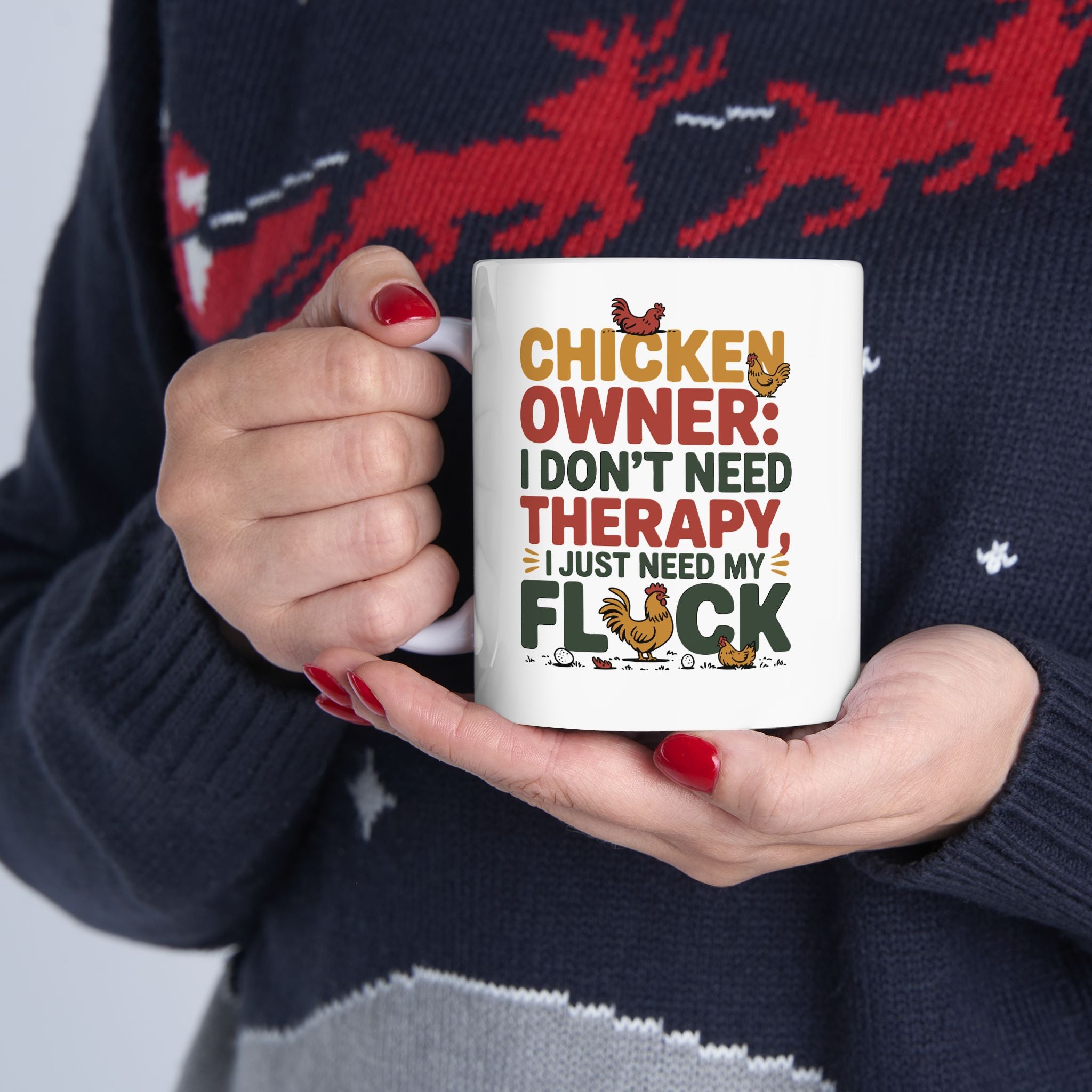 Funny " I Just Need My Flock" Chicken Owner Gift Mug
