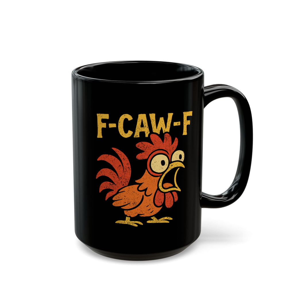 F-CAW-F Rooster Coffee Cup - Funny Rooster Gift for Family & Friends