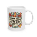Funny " I Just Need My Flock" - Chicken Owner Gift Mug