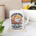 Funny " I Just Need My Flock" Chicken Owner Gift Mug