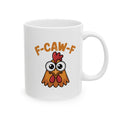 F-Caw-F - Crazy Chicken - Ceramic Mug