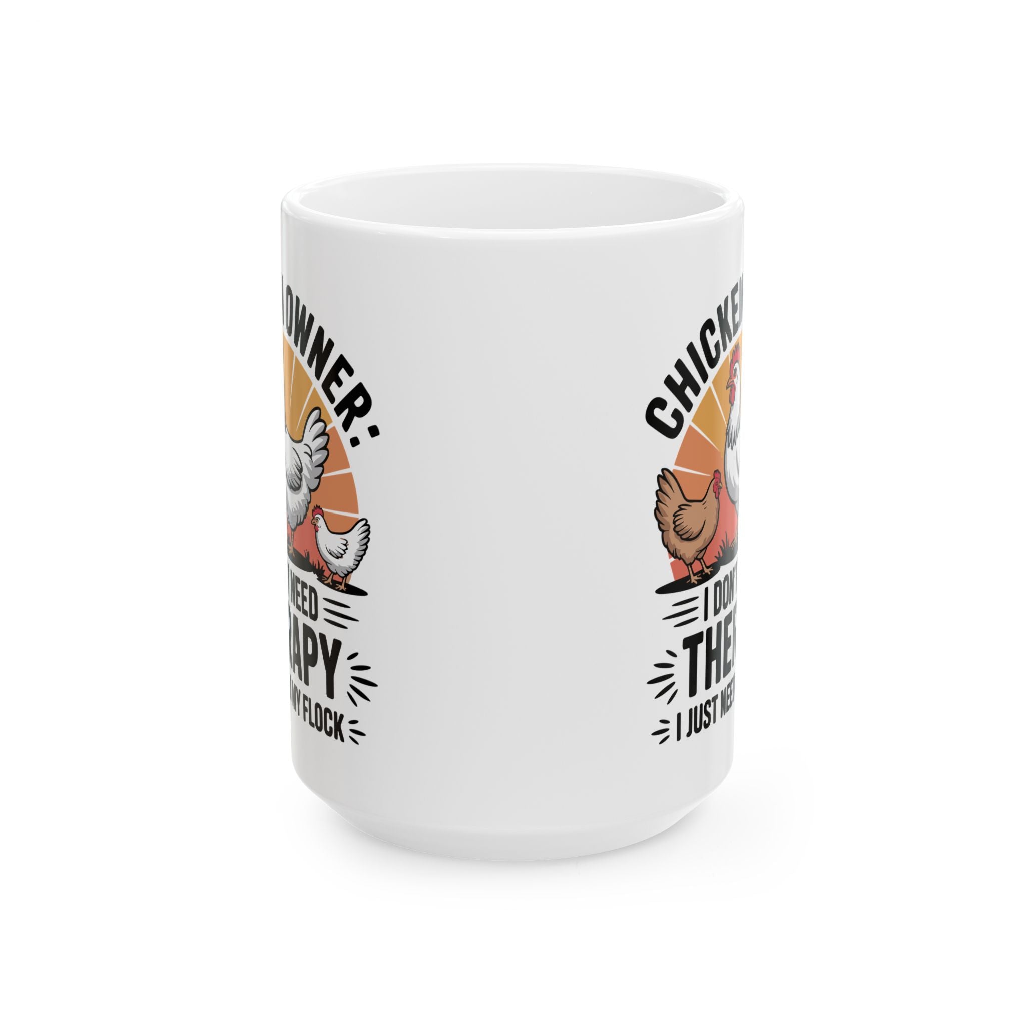 Funny " I Just Need My Flock" Chicken Owner Gift Mug