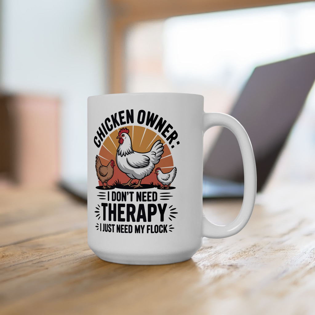Funny " I Just Need My Flock" Chicken Owner Gift Mug