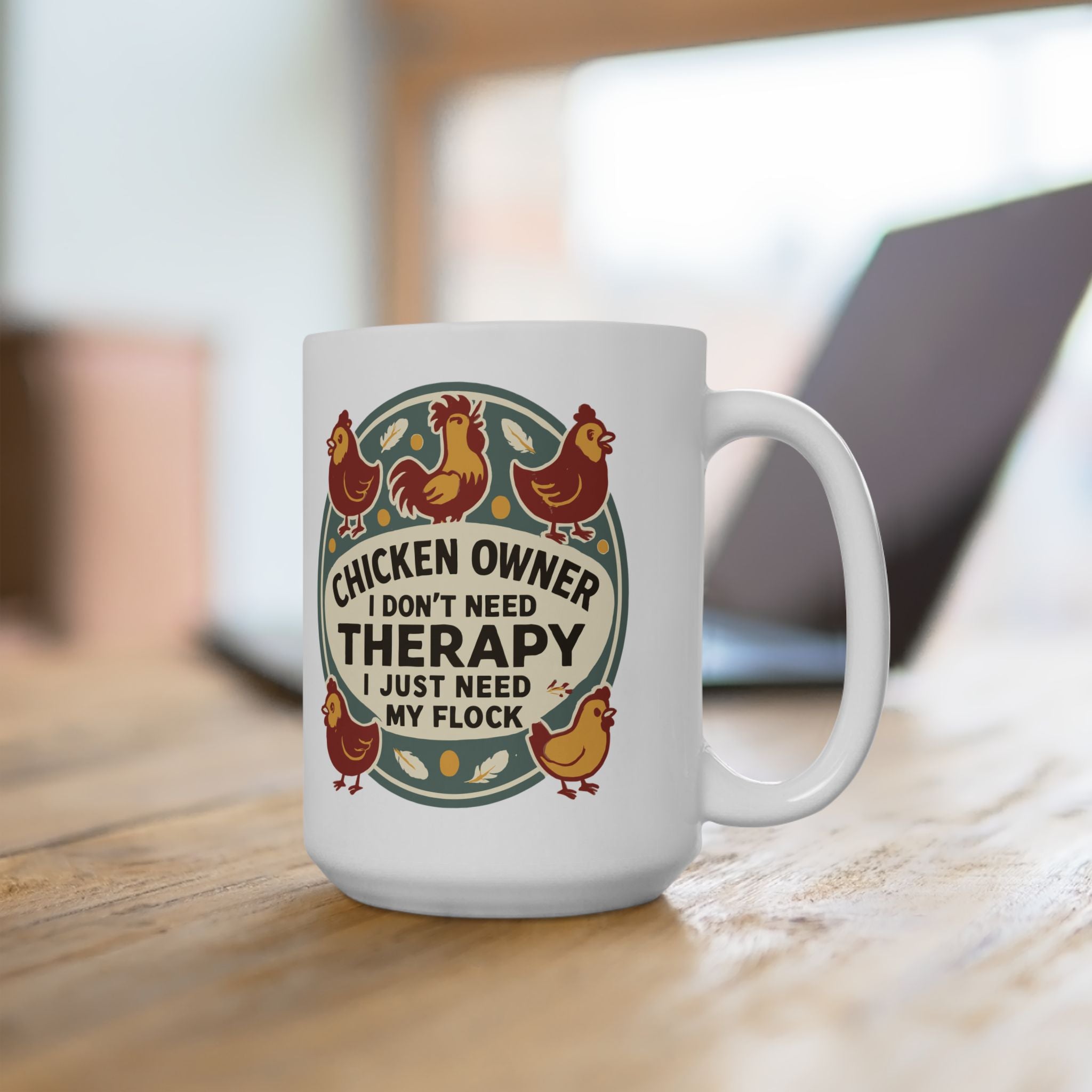 Funny " I Just Need My Flock" - Chicken Owner Gift Mug